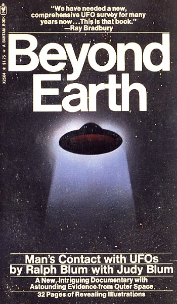 Beyond Earth: Man's Contact with UFOs Ralph Blum